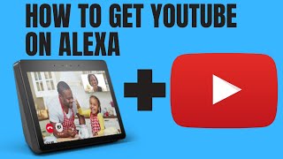 How To Get Youtube On Alexa [upl. by Inasah825]