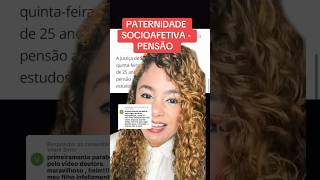 PATERNIDADE SOCIOAFETIVA  PENSÃO ‼️ direito familia [upl. by Jany516]