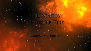 The Station Nightclub Fire  A Short Documentary  Fascinating Horror [upl. by Llehcam]