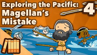 Exploring the Pacific  Magellans Mistake  Extra History  Part 4 [upl. by Eidurt]