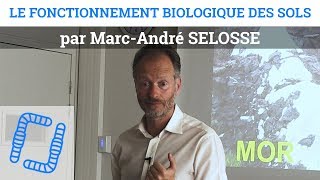 Marc André SELOSSE  Fonctionnement Biologique des Sols [upl. by Eclud]