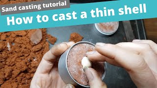 How to sand cast a thin shell  sand casting  tutorial  beginners [upl. by Aseek304]