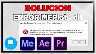 SOLUCION ERROR MFPlatdll En Windows 10  Adobe Media Encoder  Adobe Premier 2025  After Effects [upl. by Aikaz]