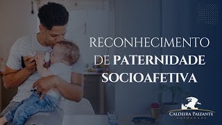 Reconhecimento de Paternidade Socioafetiva [upl. by Suertemed]