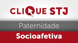 Clique STJ  Paternidade Socioafetiva 05102018 [upl. by Leatrice]