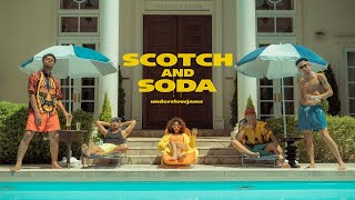 underslowjams  SCOTCH AND SODA Official Music Video [upl. by Krute]