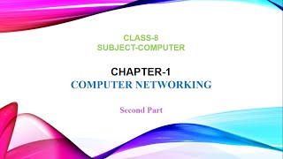 Chapter 1 Computer Networking  Part 2  Class 8 [upl. by Adnohser]