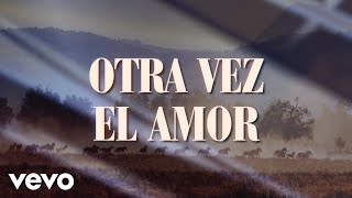 Bronco  Otra Vez El Amor LETRA [upl. by Serafina665]