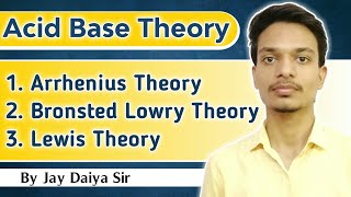 Acid Base Theory  Arrhenius Theory  Bronsted Lowry Theory  Lewis Theory [upl. by Yemaj]