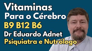 VITAMINAS PARA O CÉREBRO B9 B12 B6 VÍDEO ESSENCIAL [upl. by Eatnuhs]