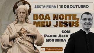 1310  Oração da Noite quotBoa Noite Meu Jesusquot [upl. by Nnylirak522]