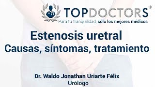 Estenosis uretral causas síntomas tratamiento [upl. by Eerej]