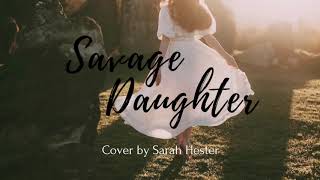 Sarah Hester  Savage Daughter Lyrics [upl. by Abbott]